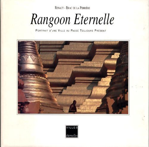 Rangoon éternelle - Bénédicte Brac De La Perrière - Livre