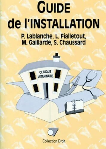 Guide de l'installation du vétérinaire - Collectif - Livre