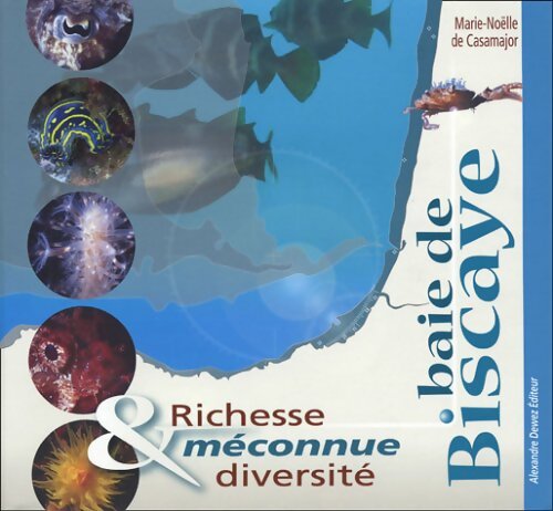 Baie de Biscaye : Richesse méconnue & diversité - Marie-Noëlle De Casamajor - Livre