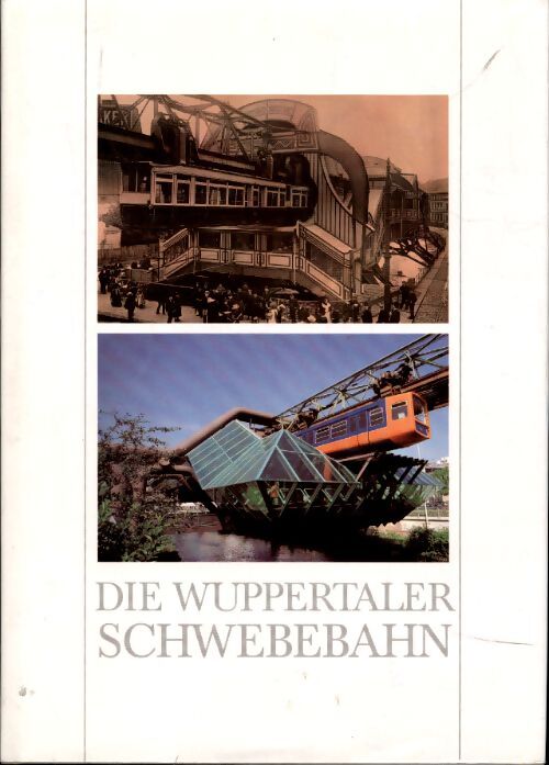 Die wuppertaler schwebebahn - Collectif - Livre