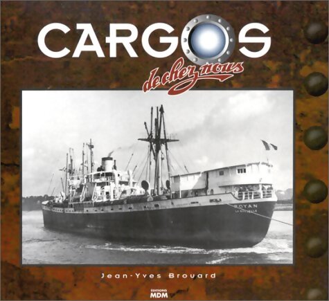 Les cargos de chez nous - Jean-Yves Brouard - Livre