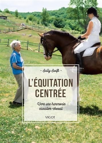 L'équitation centrée - Sally Swift - Livre