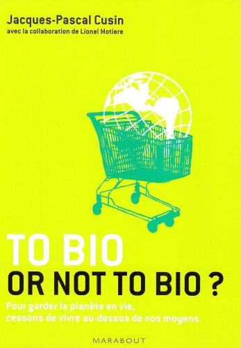 To bio or not to bio ? - Jacques-Pascal Cusin - Livre