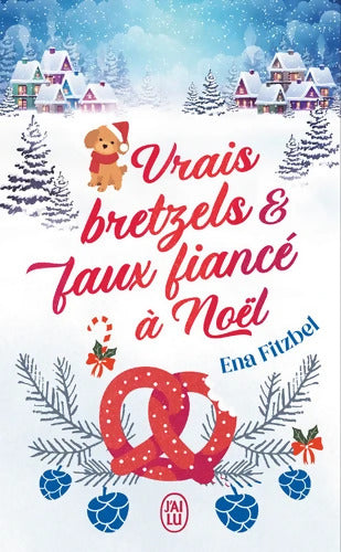 Vrais bretzels et faux fiancé à Noël - Ena Fitzbel - Livre
