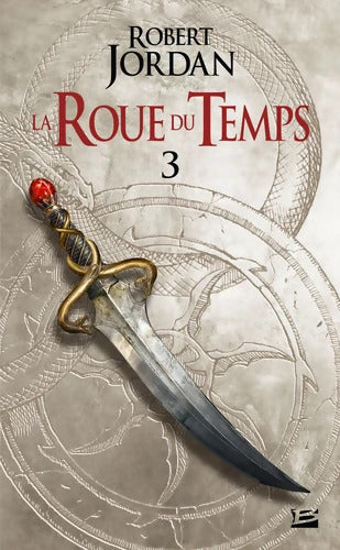 La Roue du Temps T3 : La Grande quête - première partie - Robert Jordan - Livre