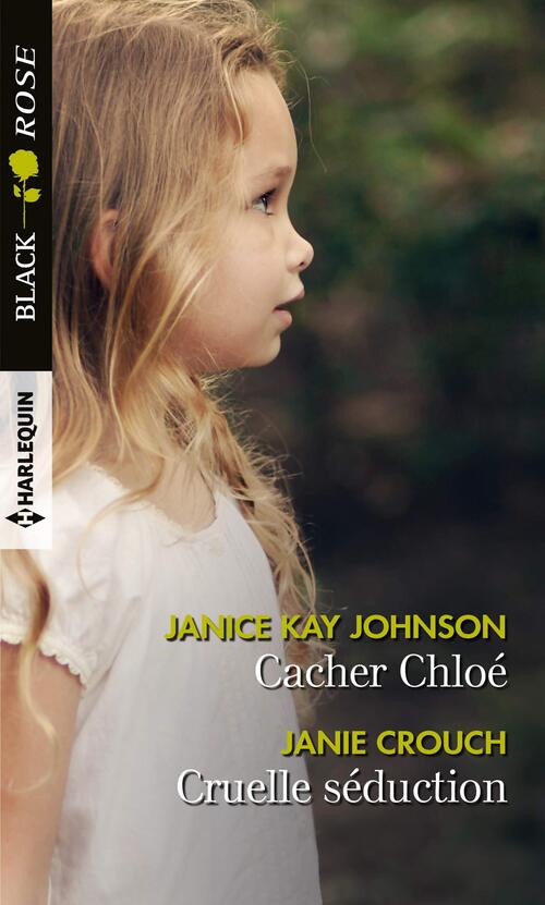 Cacher Chloé - Cruelle séduction - Janice Kay Johnson - Livre