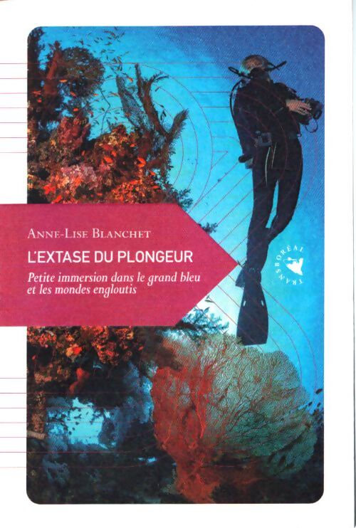 L'extase du plongeur : Petite immersion dans le grand bleu et les mondes engloutis - Anne-Lise Blanchet - Livre