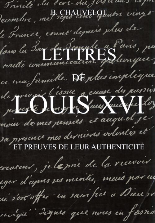 Lettres de Louis XVI - B Chauvelot - Livre