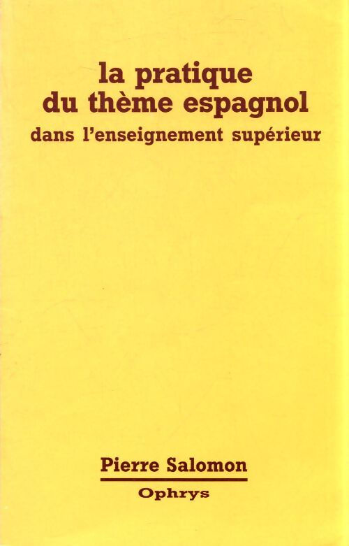 La pratique du thème espagnol dans l'enseignement supérieur - Pierre Salomon - Livre