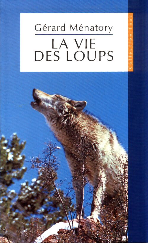 La vie des loups - Gérard Ménatory - Livre