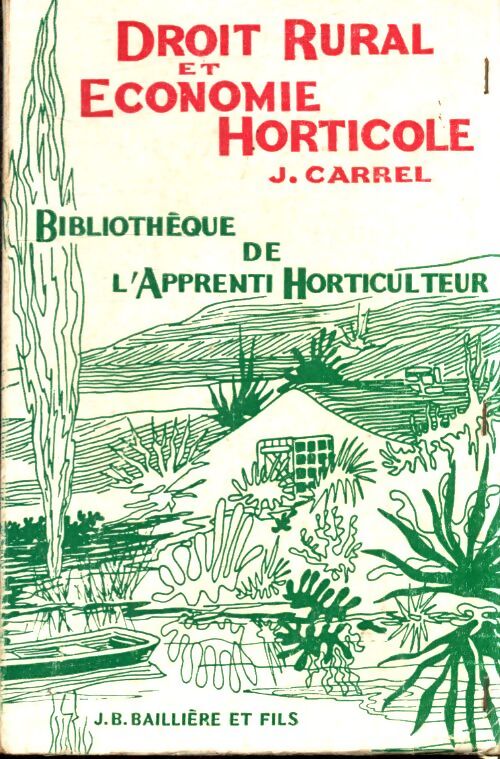 Droit rural et économioe horticole - J Carrel - Livre