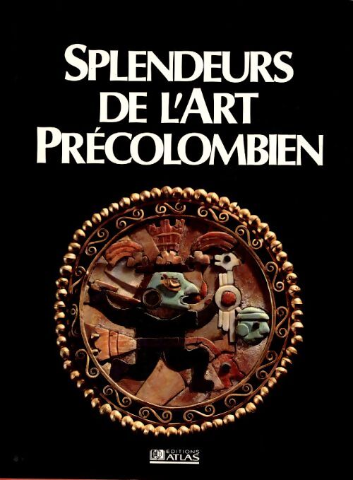 Splendeurs de l'art précolombien - Collectif - Livre