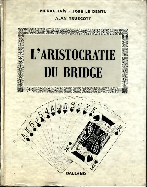 L'aristocratie du bridge - Pierre Jaïs - Livre