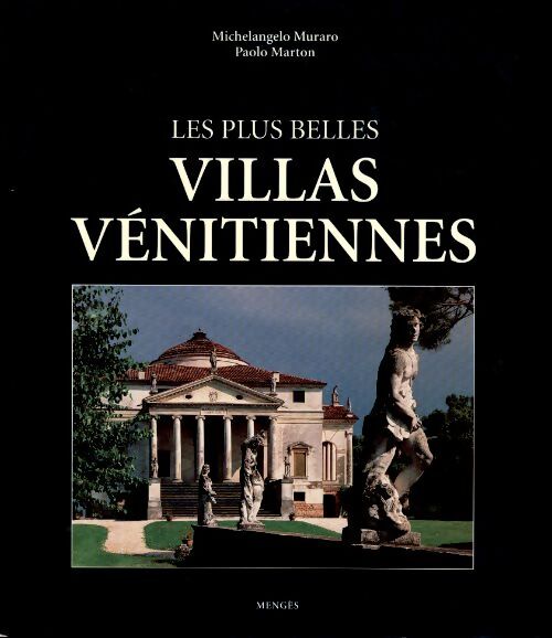 Plus belles villas vénitiennes - Michelangelo Muraro - Livre