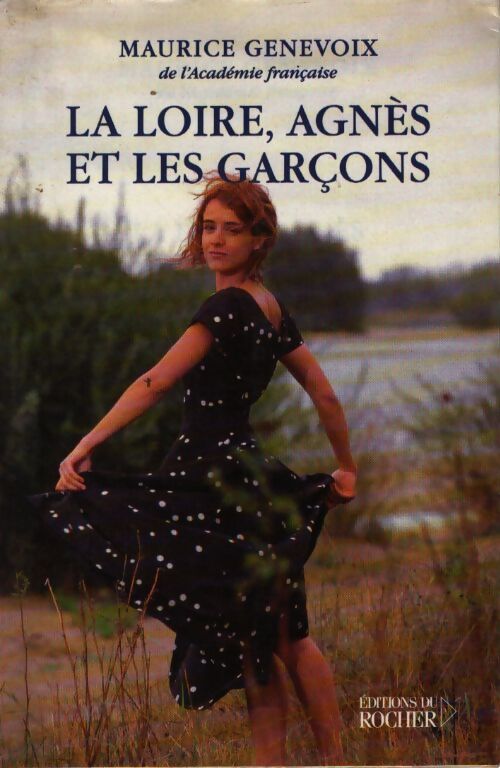 La loire agnès et les garçons - Maurice Genevoix - Livre