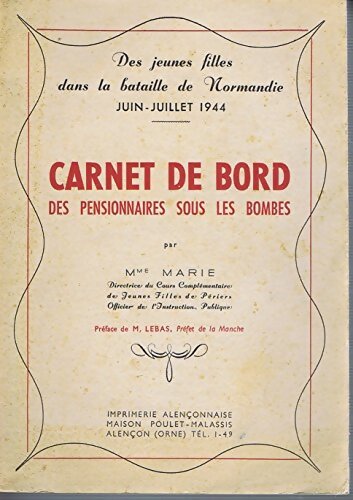 Carnet de bord des pensionnaires sous les bombes - Mme Marie - Livre