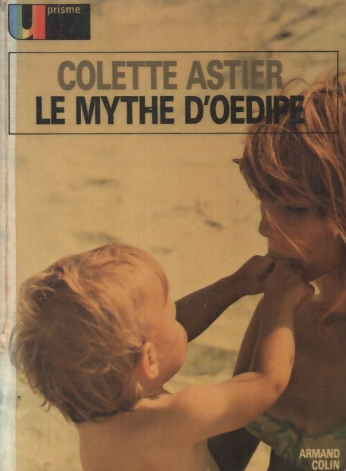 Le mythe d'oOedipe - Colette Astier - Livre