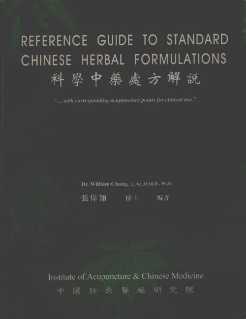 Reference guide to standard chinese herbal formulations - William Chang - Livre