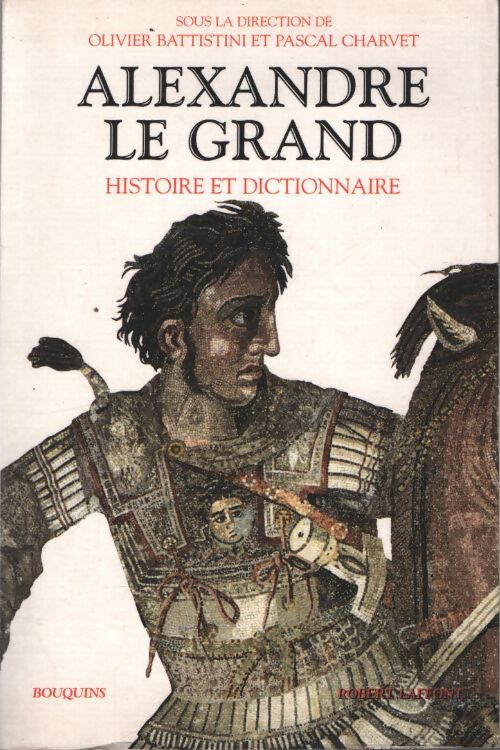 Alexandre Le Grand : Histoire et dictionnaire - Collectif - Livre