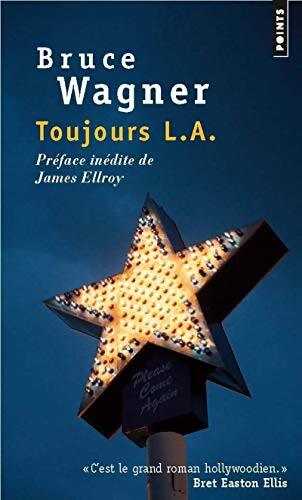 Toujours L.A. - Bruce Wagner - Livre