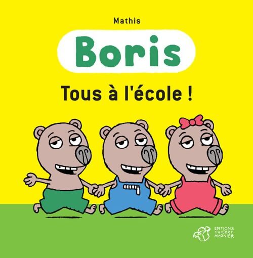 Boris tous à l'école ! - Jean-Marc Mathis - Livre
