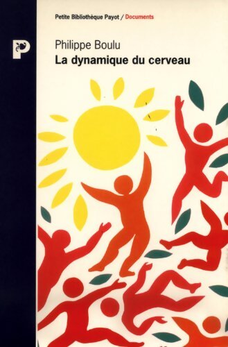 La dynamique du cerveau : Entretenir sa forme cerebrale - Boulu Philippe - Livre