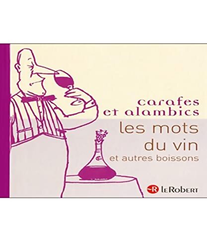Carafes et alambics : Les mots du vin et autres boissons - Frédéric Duhart - Livre