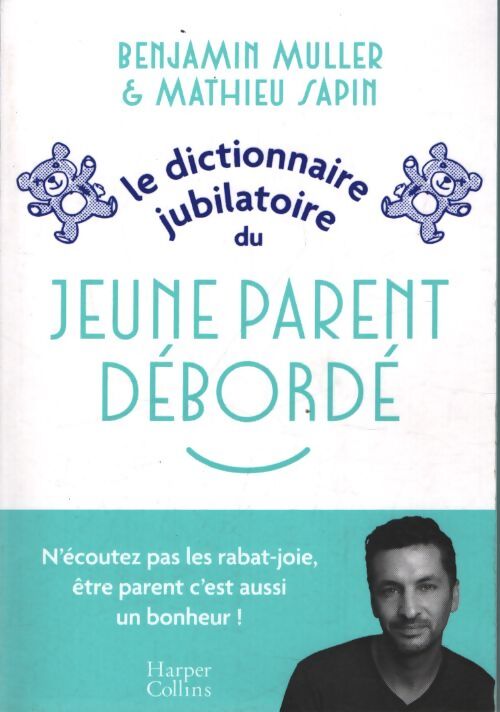 Le dictionnaire jubilatoire du jeune parent débordé - Mathieu Benjamin; Sapin - Livre