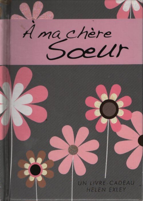 A ma chère soeur - Exley - Livre