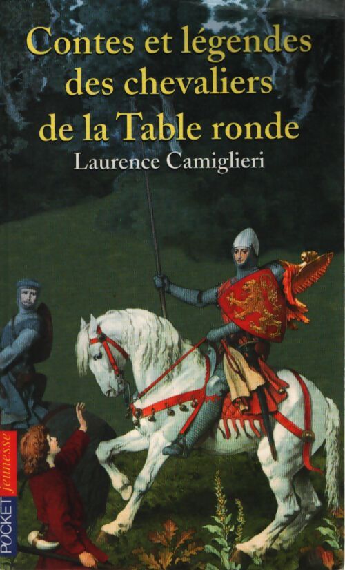 Contes et légendes des chevaliers de la table ronde - Laurence Camiglieri - Livre