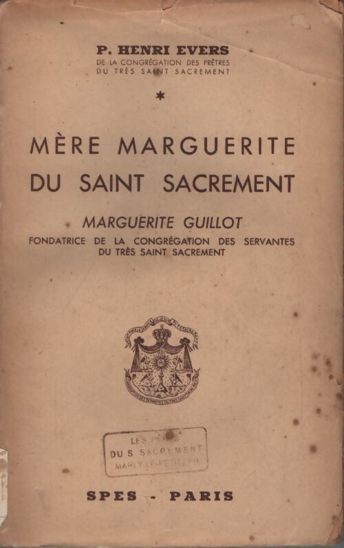 Mère Marguerite du Saint Sacrement - P. Henri Evers - Livre