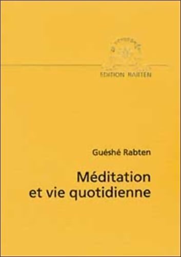 Méditation et vie quotidienne - Guéshé Rabten - Livre