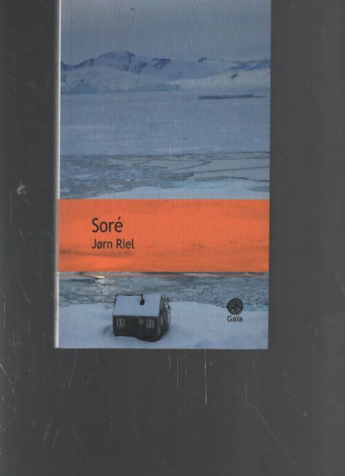 Soré - ne : Le chant pour celui qui désire vivre - Jørn Riel - Livre