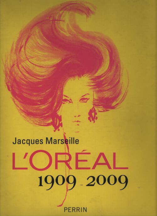L'oréal 1909 2009 - Jacques Marseille - Livre