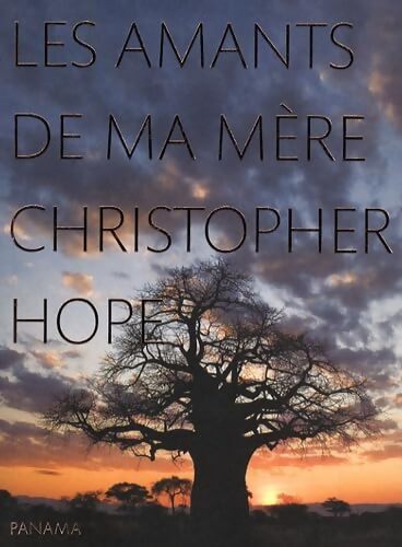 Les amants de ma mère - Christopher Hope - Livre