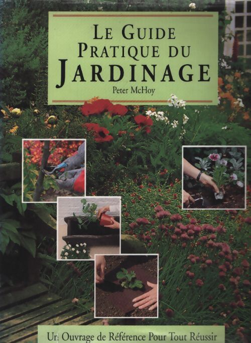Guide pratique du jardinage - Mchoy Peter - Livre
