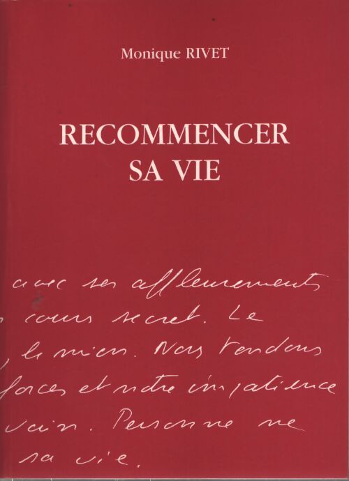 Recommencer sa vie - Monique Rivet - Livre