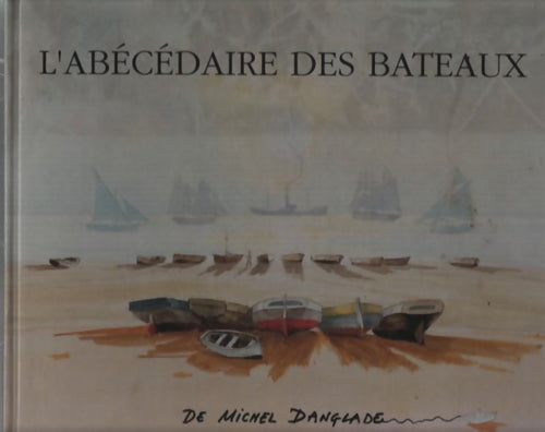 L'abécédaire des bateaux - Michel Danglade - Livre