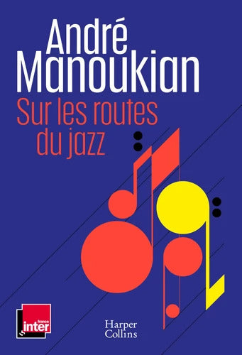 Sur les routes du jazz - André Manoukian - Livre