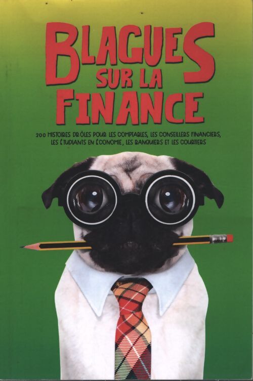 Blagues sur la finance : 200 histoires drôles pour les comptables les conseillers financiers les étudiants en économie les banquiers et les courtiers - Silly Sloth Press - Livre