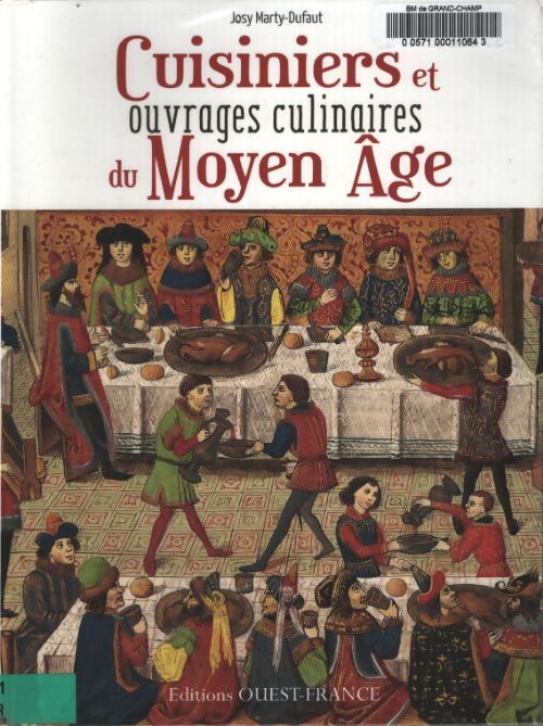 Cuisiniers et ouvrages culinaires du moyen âge - Josy Marty-Dufaut - Livre
