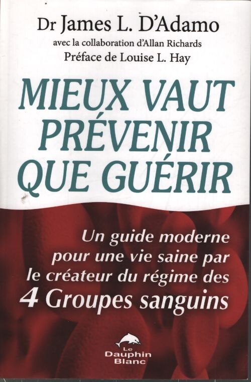 Mieux vaut prévenir que guérir - Dr James L. Adamo - Livre