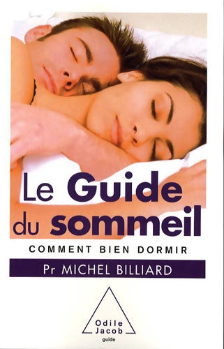 Le Guide du sommeil : Comment bien dormir - Michel Billiard - Livre