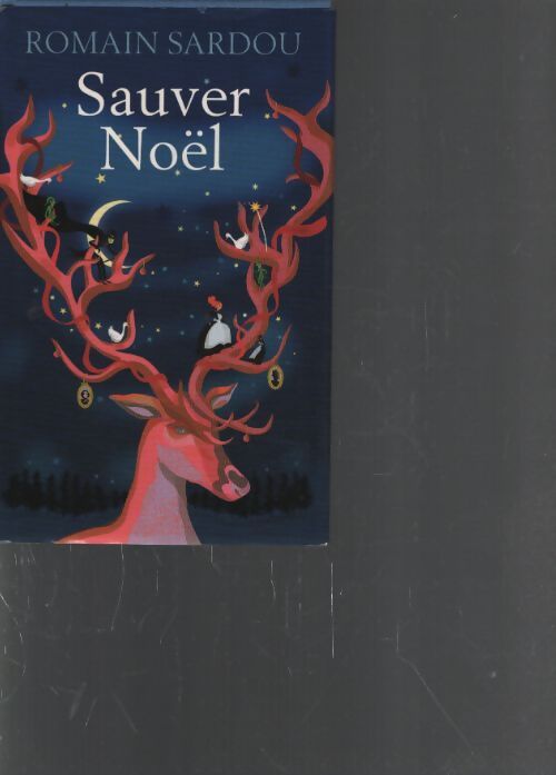Sauver noël - Sardou Romain - Livre
