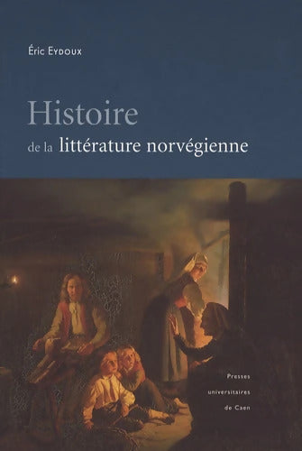 Histoire de la littérature norvégienne - Eric Eydoux - Livre