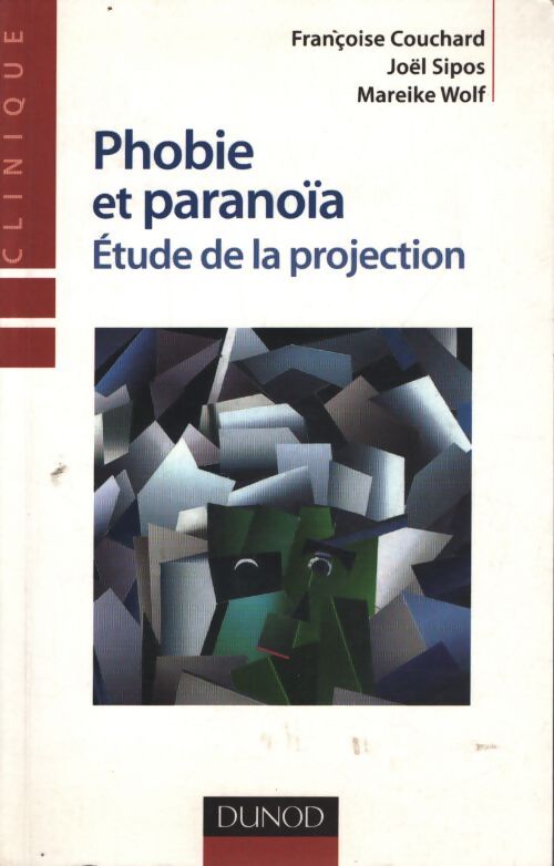 Phobie et paranoïa - étude de la projection : Étude de la projection - Françoise Couchard - Livre