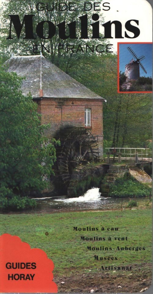 Guide des moulins en France - Annie Candoré - Livre
