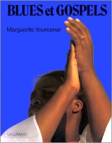 Blues et Gospels - Marguerite Yourcenar - Livre