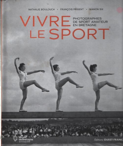 Vivre le sport - photographies de sport amateur en Bretagne - Nathalie Boulouch - Livre