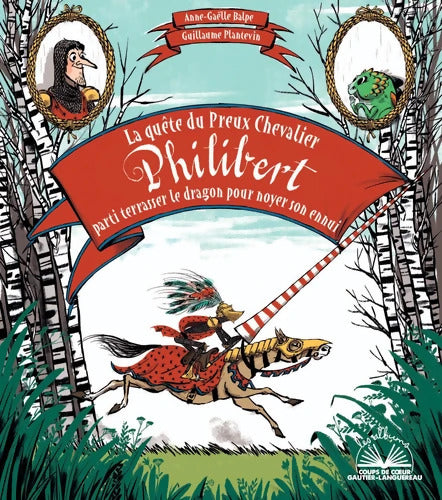 Albums coups de coeur - La quête du Preux Chevalier Philibert - Anne-Gaëlle Balpe - Livre